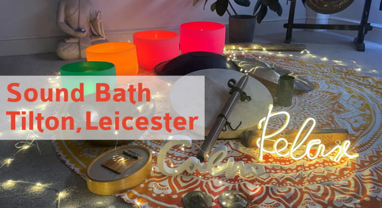 Sound bath Tilton Leicester