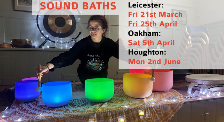 Leicester Sound baths, Oakham Sound Baths and Houghton Sound Baths