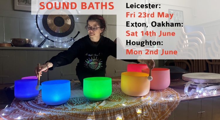 Sound bath Leicester, Sound bath Oakham and Houghton