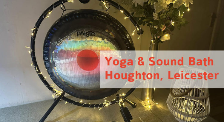 Yoga and Sound Bath Houghton Leicester