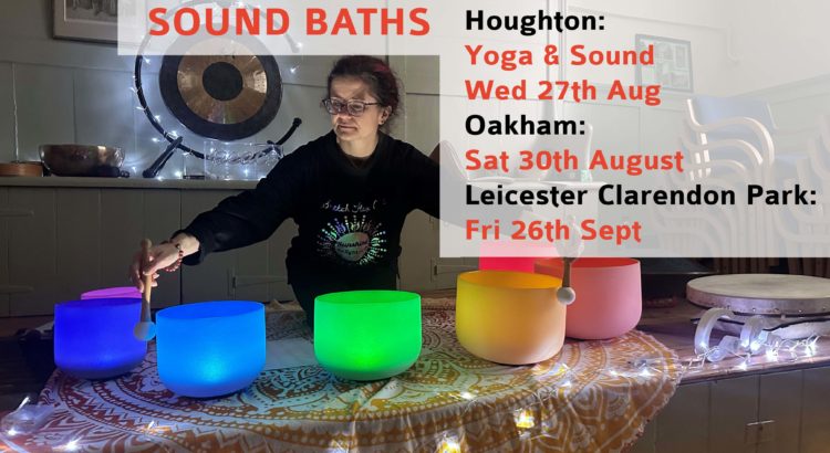 Sound baths leicester oakham Houghton AUG SEPT 2025