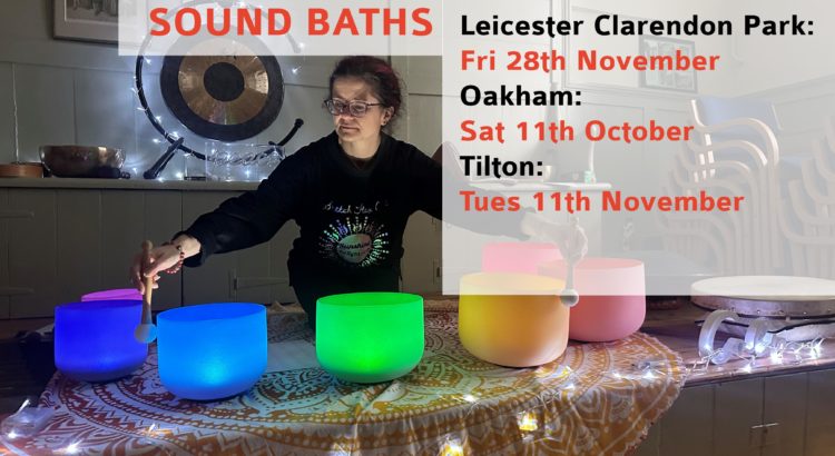 SOUND BATHSLeicester Oakham October November 2025