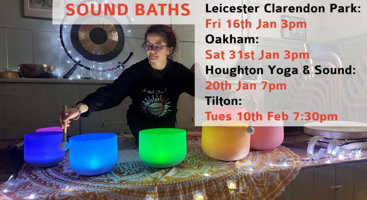 Sound baths Leicester, Oakham, Tilton Houghton dates Jan Feb 2026