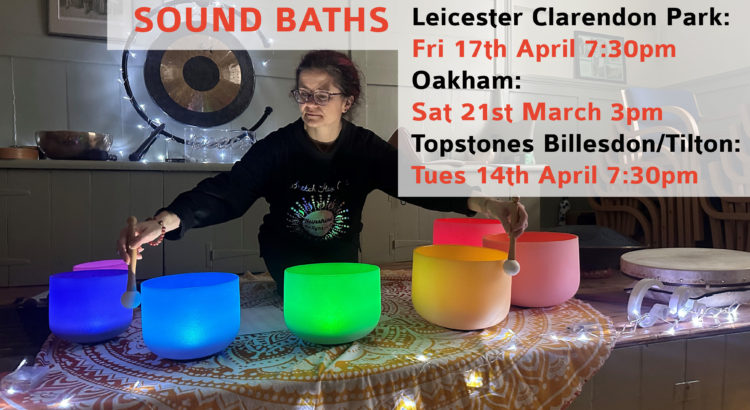 Sound Bath Leicester Sound Bath Oakham Sound Bath Billesdon March April dates 2026