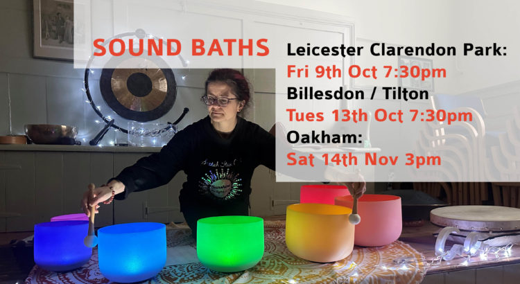 Sound Baths Leicester, Oakham Billesdan Tilton