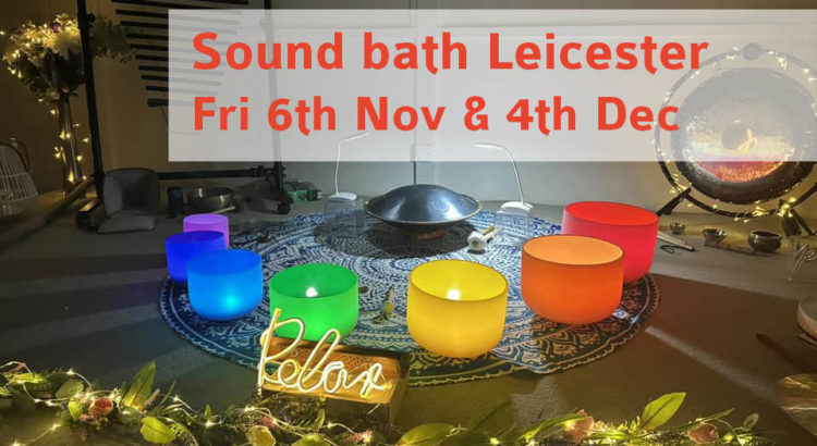 Sound Bath Leicester Clarendon Park 6th Nov & 4th Dec